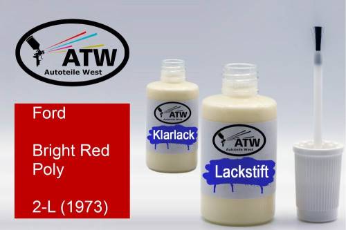 Ford, Bright Red Poly, 2-L (1973): 20ml Lackstift + 20ml Klarlack - Set, von ATW Autoteile West.